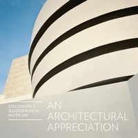 Enlarge image Cover: Solomon R. Guggenheim Museum: An Architectural Appreciation - Guggenheim Museum Publications,U.S.
