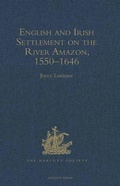 Cover: English and Irish Settlement on the River Amazon, 1550-1646 - Hakluyt Society