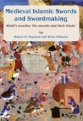 Cover: Medieval Islamic swords and swordmaking - Gibb Memorial Trust
