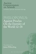 Cover: Philoponus: Against Proclus on the Eternity of the World 12-18 - Bloomsbury Academic