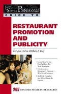 Cover: Food Service Professionals Guide to Restaurant Promotion & Publicity For Just a Few Dollars A Day - Atlantic Publishing Co