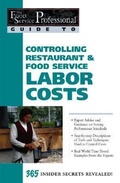 Cover: Food Service Professionals Guide to Controlling Restaurant & Food Service Labor Costs - Atlantic Publishing Co