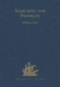Cover: Searching for Franklin / the Land Arctic Searching Expedition 1855 / James Anderson's and James Stewart's Expedition via the Black River - Hakluyt Society