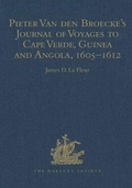 Cover: Pieter van den Broecke's Journal of Voyages to Cape Verde, Guinea and Angola (1605-1612) - Hakluyt Society