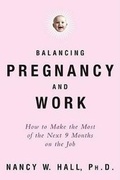 Cover: Balancing Pregnancy and Work - Rodale Books