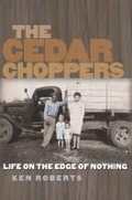 Cover: The Cedar Choppers - Texas A & M University Press
