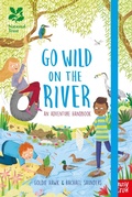 Cover: National Trust: Go Wild on the River - Nosy Crow Ltd