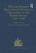 Cover: William Robert Broughton's Voyage of Discovery to the North Pacific 1795-1798 - Hakluyt Society