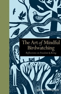 Abbildung von: The Art of Mindful Birdwatching - Leaping Hare Press