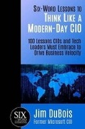Cover: Six-Word Lessons to Think Like a Modern-Day CIO - Pacelli Publishing