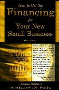 Enlarge image Cover: How to Get the Financing for Your New Small Business - Atlantic Publishing Co