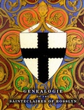 Cover: The Genealogie of the Saint Claires of Rosslyn - Grand Lodge of Antient Free & Accepted Masons of Scotland