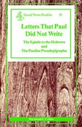 Cover: Letters That Paul Did Not Write - Michael Glazier  Inc