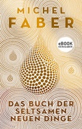Cover: Das Buch der seltsamen neuen Dinge - Kein & Aber