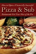 Cover: How to Open a Financially Successful Pizza & Sub Restaurant - Atlantic Publishing Co