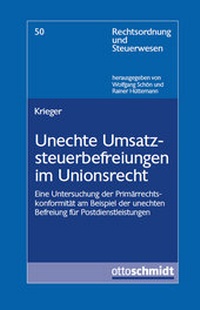 Abbildung von: Unechte Umsatzsteuerbefreiungen im Unionsrecht - Otto Schmidt Verlag