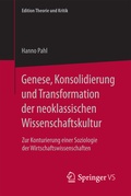 Cover: Genese, Konsolidierung und Transformation der neoklassischen Wissenschaftskultur - Springer VS