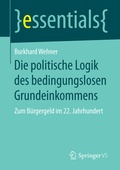 Abbildung von: Die politische Logik des bedingungslosen Grundeinkommens - Springer VS