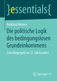 Abbildung von: Die politische Logik des bedingungslosen Grundeinkommens - Springer VS