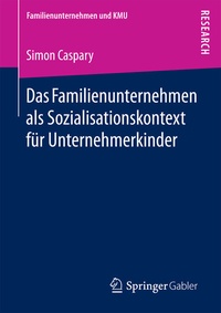 Abbildung von: Das Familienunternehmen als Sozialisationskontext für Unternehmerkinder - Springer Gabler