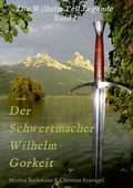 Cover: Der Schwertmacher Wilhelm Gorkeit - tredition