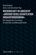 Cover: Wissenschaft im Angesicht &raquo;gro&szlig;er gesellschaftlicher Herausforderungen&laquo; - transcript
