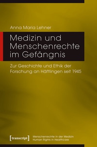 Abbildung von: Medizin und Menschenrechte im Gefängnis - transcript