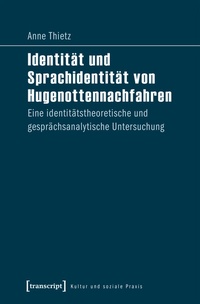 Abbildung von: Identität und Sprachidentität von Hugenottennachfahren - transcript