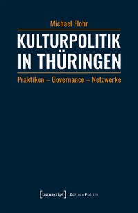 Abbildung von: Kulturpolitik in Thüringen - transcript
