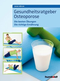 Abbildung von: Gesundheitsratgeber Osteoporose - Humboldt Verlag