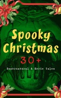 Cover: Spooky Christmas: 30+ Supernatural & Eerie Tales - e-artnow
