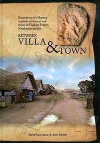 Enlarge image Cover: Between Villa and Town - Oxford Archaeology