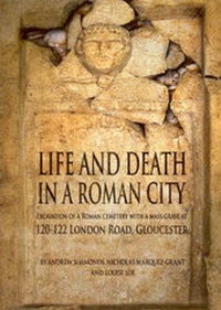 Enlarge image Cover: Life and Death in a Roman City - Oxford Archaeology