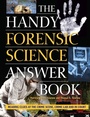 Cover: The Handy Forensic Science Answer Book - Visible Ink Press