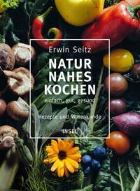 Abbildung von: Naturnahes Kochen - einfach, gut, gesund - Insel