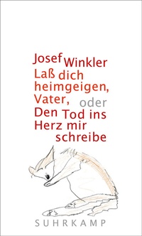 Abbildung von: Laß dich heimgeigen, Vater, oder Den Tod ins Herz mir schreibe - Suhrkamp