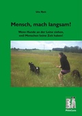 Cover: Mensch, mach langsam! - Rund um den Hund