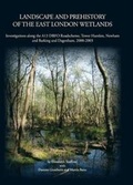 Cover: Landscape and Prehistory of the East London Wetlands - Oxford Archaeology