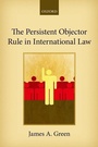 Cover: The Persistent Objector Rule in International Law - Oxford University Press