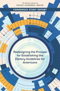 Abbildung von: Redesigning the Process for Establishing the Dietary Guidelines for Americans - National Academies Press