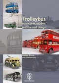 Cover: Trolleybus Miniatures, Models and the Real Things - Trolleybooks