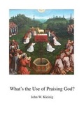 Cover: What's the Use of Praising God? - Evangelical Lutheran Church of England