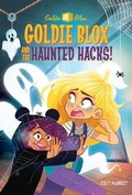 Cover: Goldie Blox and the Haunted Hacks! (GoldieBlox) - Random House Books for Young Readers