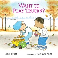 Enlarge image Cover: Want to Play Trucks? - Candlewick Press,U.S.