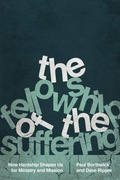 Cover: The Fellowship of the Suffering - How Hardship Shapes Us for Ministry and Mission - Inter-Varsity Press,US