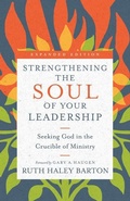 Cover: Strengthening the Soul of Your Leadership - Seeking God in the Crucible of Ministry - IVP Formatio
