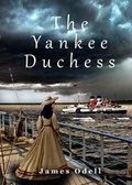 Cover: The Yankee Duchess - James A Odell