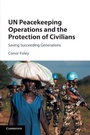 Cover: UN Peacekeeping Operations and the Protection of Civilians - Cambridge University Press