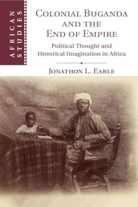 Enlarge image Cover: Colonial Buganda and the End of Empire - Cambridge University Press