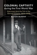 Cover: Colonial Captivity during the First World War - Cambridge University Press